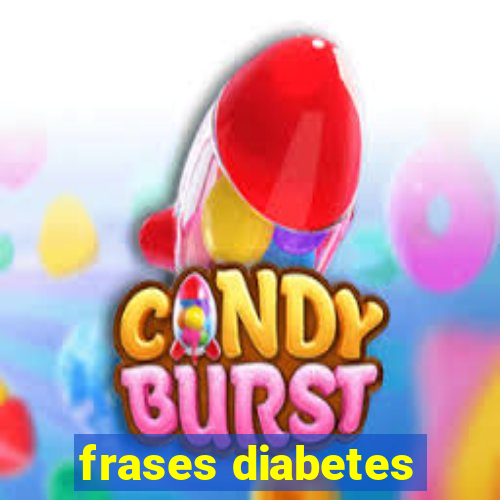 frases diabetes